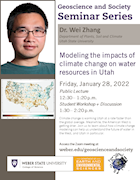 Dr. Wei Zhang - Modeling the impacts of climate change on water resources in Utah